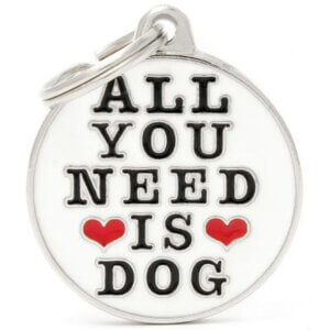 Hundetegn Charms All You Need Is Dog Big circle